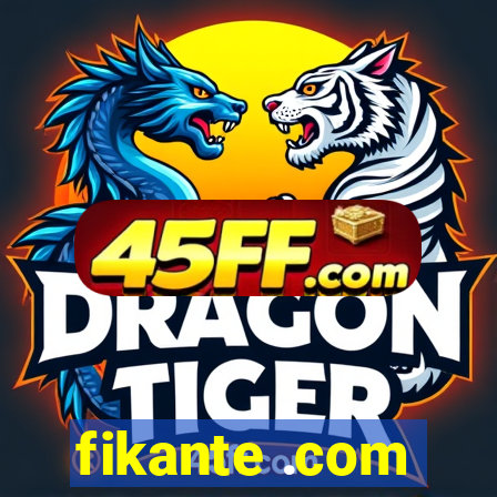 fikante .com